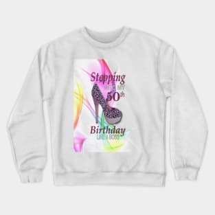 50th Birthday. Celebrating like a Boss Crewneck Sweatshirt